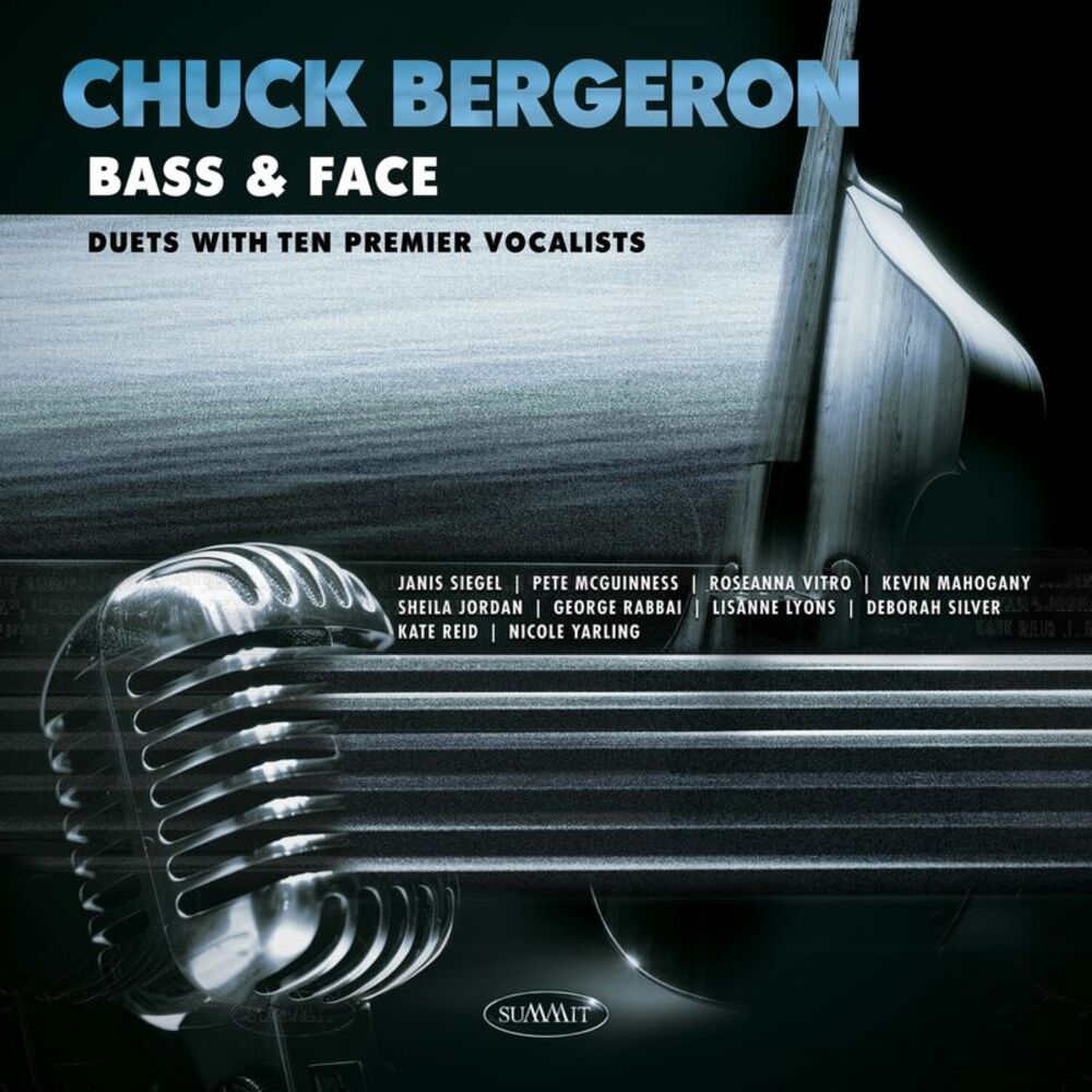 Chuck Bergeron - Bass & Face: Duets With Ten Premier Vocalists  CD